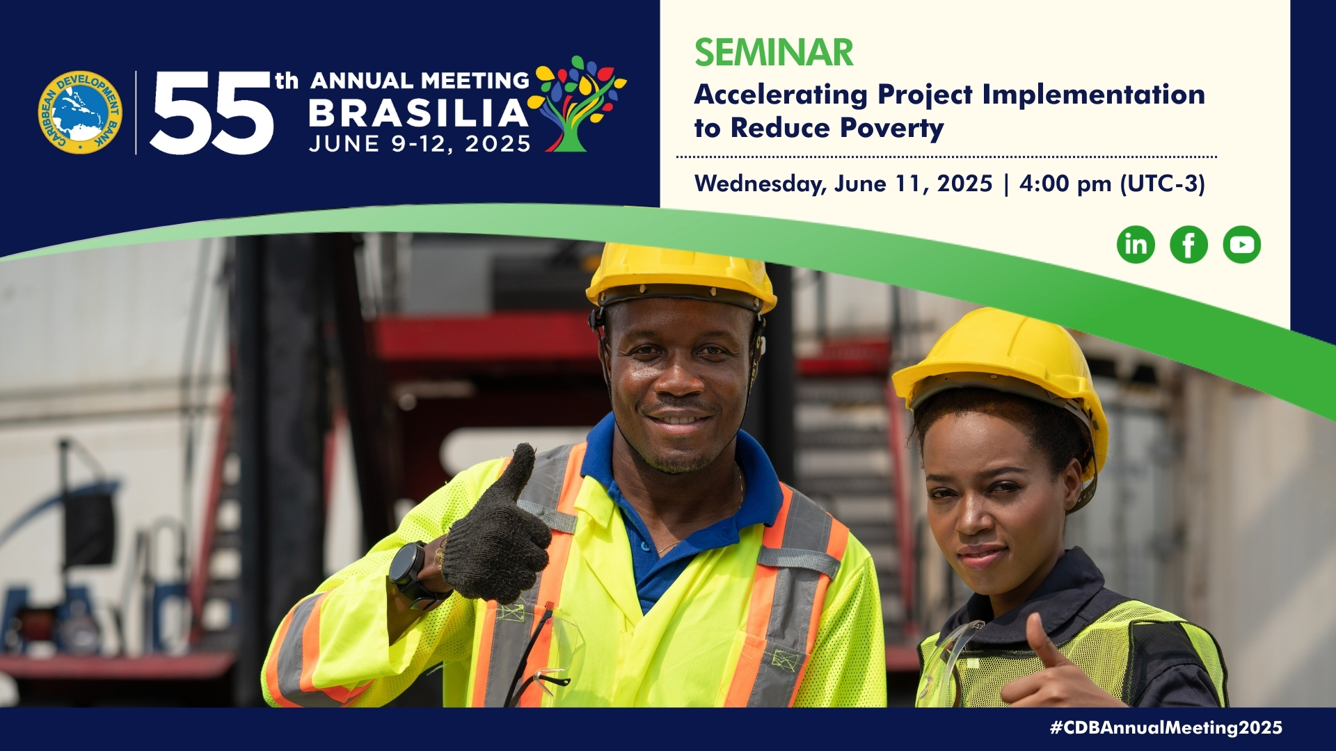 The image promotes a seminar titled "Accelerating Project Implementation to Reduce Poverty," scheduled for Wednesday, June 11, 2025, at 4:00 pm (UTC-3). The design features the event branding with the Caribbean Development Bank logo, event dates (June 9-12, 2025), and location (Brasília, Brazil). Below the text, two construction workers in safety gear give thumbs-up gestures, symbolizing teamwork and development. The background incorporates a green swoosh design, along with social media icons.