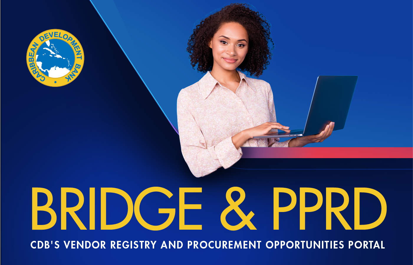 Promotional graphic for CDB's BRIDGE & PPRD Vendor Registry and Procurement Opportunities Portal featuring a professional using a laptop alongside the Caribbean Development Bank logo.