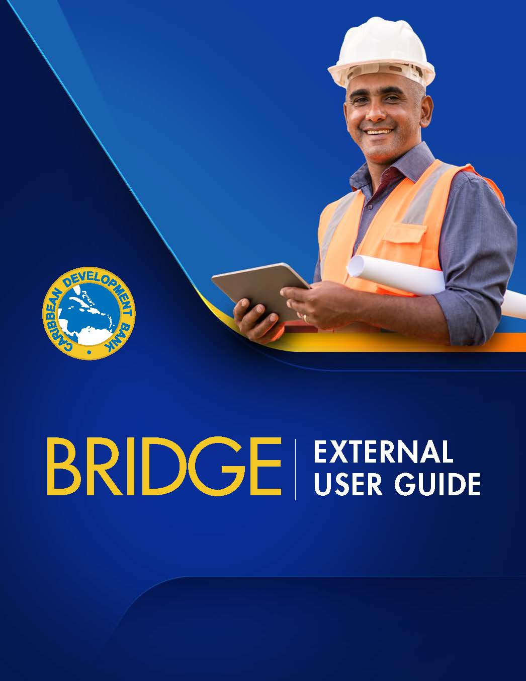 Cover of the Caribbean Development Bank BRIDGE External User Guide featuring a construction professional in safety gear holding a tablet and rolled plans.