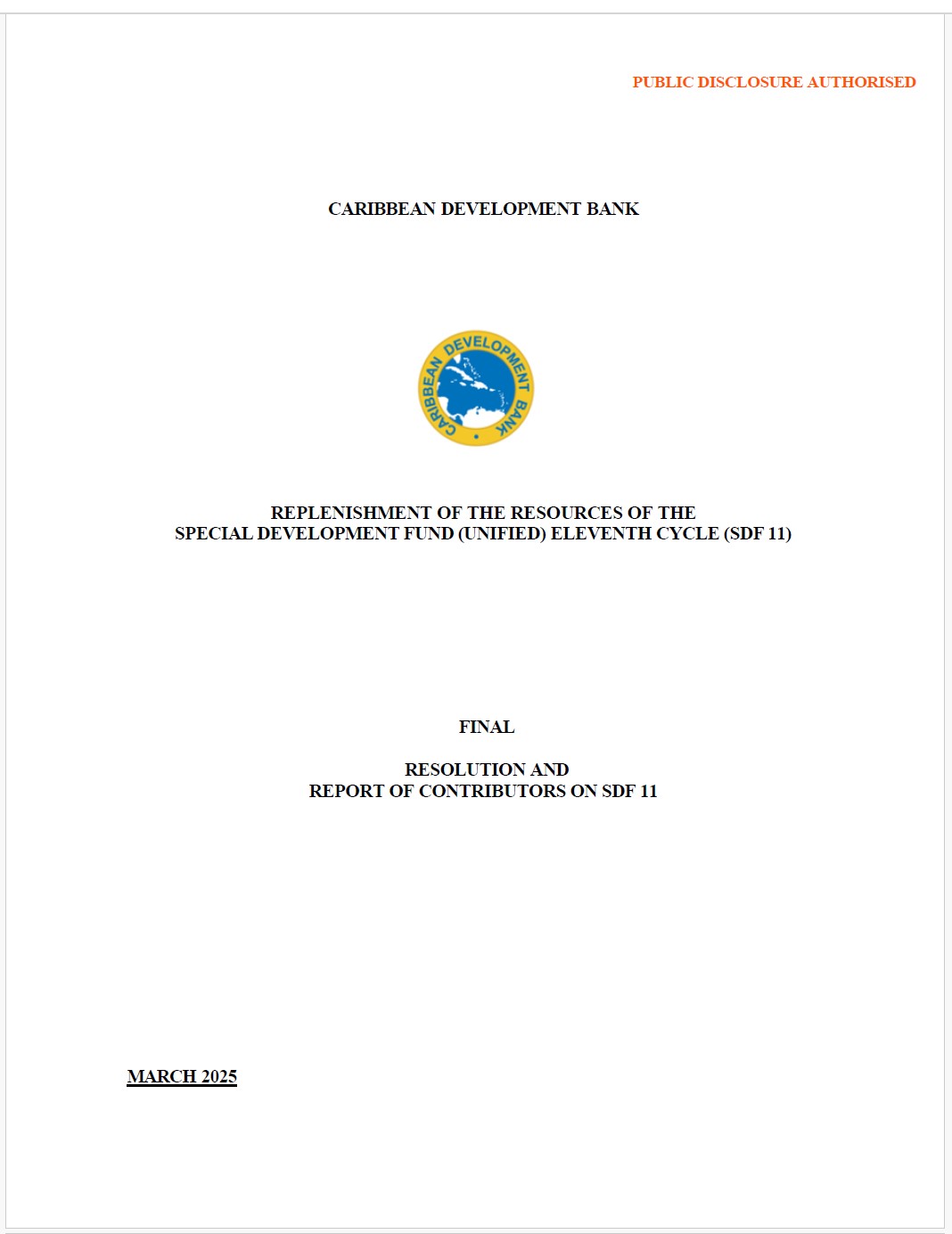 Cover page of the Caribbean Development Bank document titled 'Replenishment of the Resources of the Special Development Fund (Unified) Eleventh Cycle (SDF 11) – Final Resolution and Report of Contributors on SDF 11.' The page includes the CDB logo in the center, the text 'PUBLIC DISCLOSURE AUTHORISED' in red at the top right, and the date 'March 2025' at the bottom left.