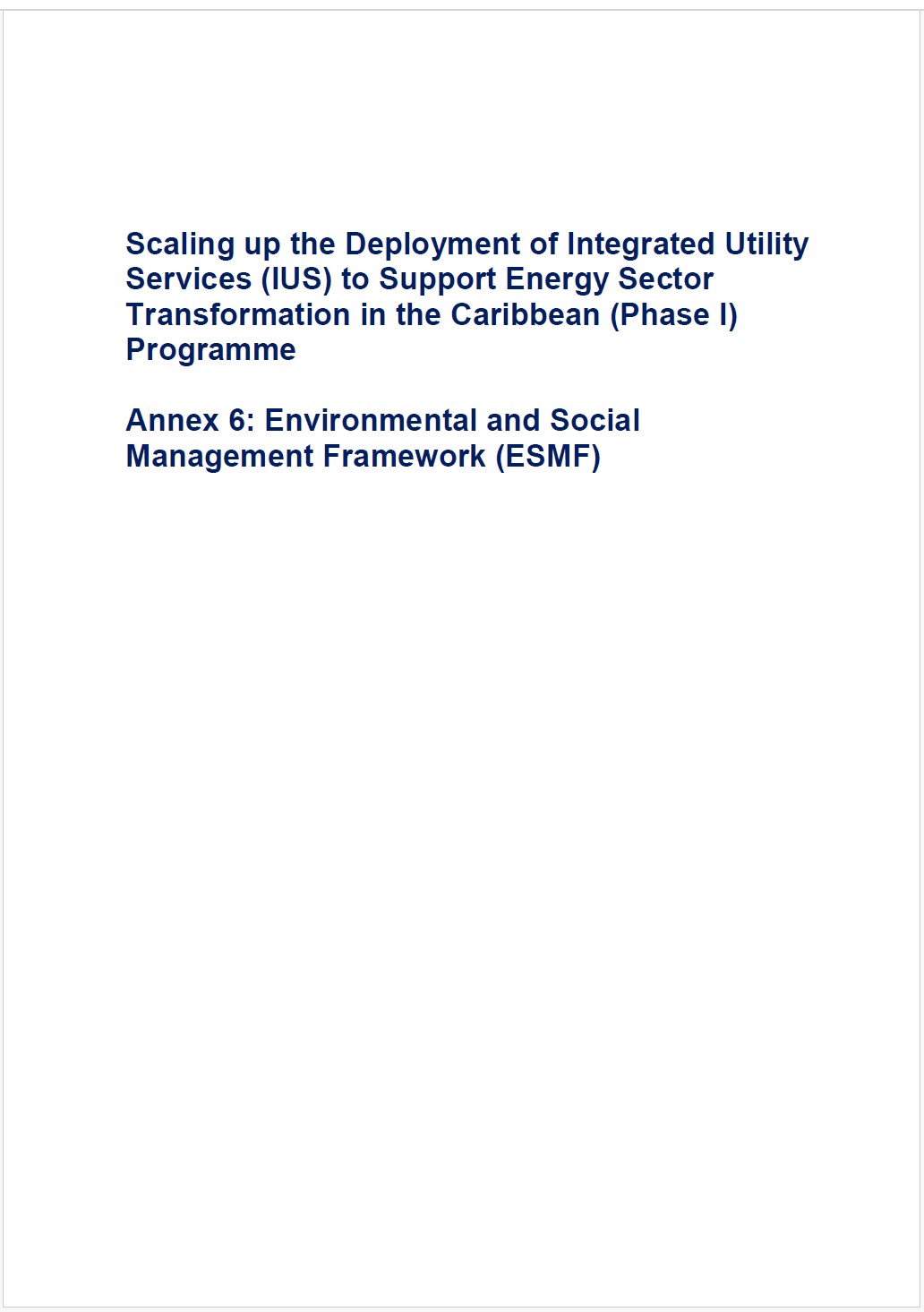 The cover page of a report titled "Scaling up the Deployment of Integrated Utility Services (IUS) to Support Energy Sector Transformation in the Caribbean (Phase I) Programme". Below the main title, it reads: "Annex 6: Environmental and Social Management Framework (ESMF)". The text is center-aligned on a plain white background, presented in a standard font style.