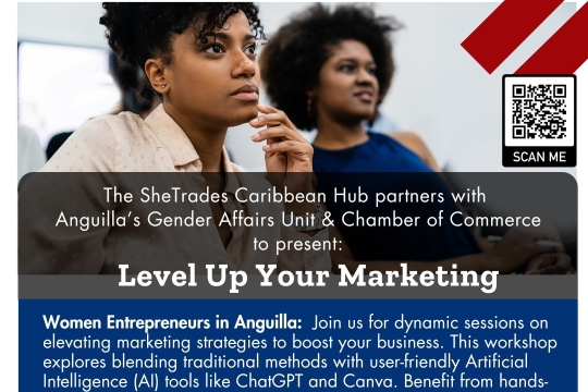 Promotional flyer for an in-person workshop titled "Level Up Your Marketing," hosted by the SheTrades Caribbean Hub in partnership with Anguilla’s Gender Affairs Unit and Chamber of Commerce. The event targets women entrepreneurs and focuses on enhancing marketing strategies using tools like ChatGPT and Canva. It takes place on Tuesday and Wednesday, July 22–23, 2025, from 9:00 AM to 12:00 PM at Innovate Anguilla – Ani Villa Lab